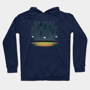 If You Build It... Hoodie